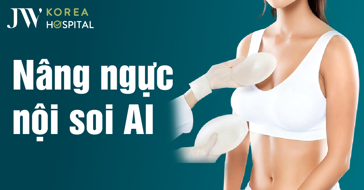 nâng ngực nội soi AI